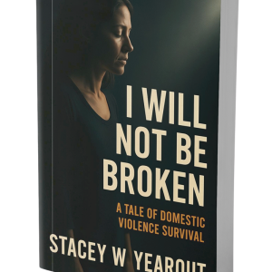 I Will Not Be Broken